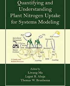 QUANTIFYING AND UNDERSTANDING PLANT NITROGEN UPTAKE SYSTEMS MODEL