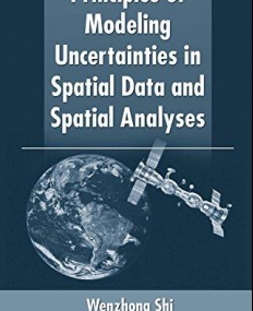 PRINCIPLES OF MODELING UNCERTAINTIES IN SPATIAL DATA AND SPATIAL ANALYSIS