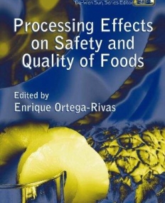 PROCESSING EFFECTS ON SAFETY AND QUALITY OF FOODS