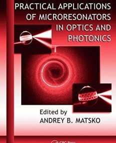 PRACTICAL APPLICATIONS OF MICRORESONATORS IN OPTICS AND PHOTONICS