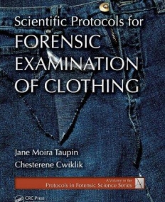 FORENSIC EXAMINATION OF CLOTHING (PROTOCOLS IN FORENSIC