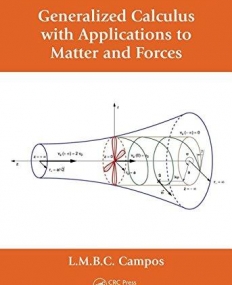 Generalized Calculus with Applications to Matter and Forces (Mathematics and Physics for Science and Technology)