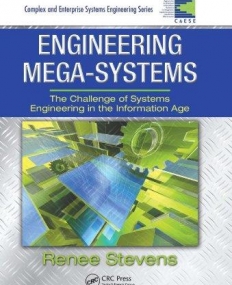ENGINEERING MEGA-SYSTEMS THE CHALLENGE OF SYSTEMS ENGINEERING IN THE INFORMATION AGE