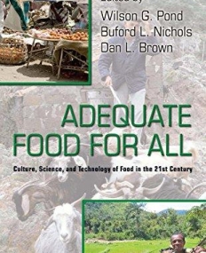 ADEQUATE FOOD FOR ALL : CULTURE, SCIENCE, AND TECHNOLOGY OF FOOD IN THE 21ST CENTURY