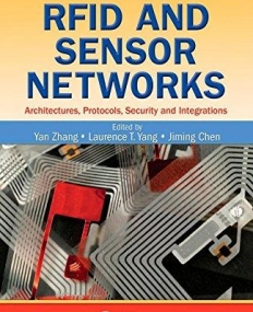 RFID AND SENSOR NETWORKS : ARCHITECTURES, PROTOCOLS, SECURITY, AND INTEGRATIONS