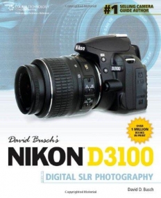 DAVID BUSCH'S NIKON D3100 GUIDE TO DIGITAL SLR PHOTOGRAPHY