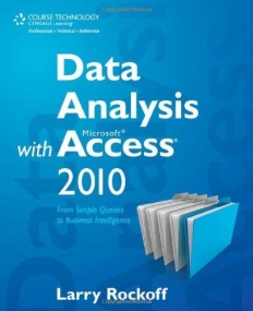 DATA ANALYSIS WITH MICROSOFT ACCESS 2010: FROM SIMPLE Q