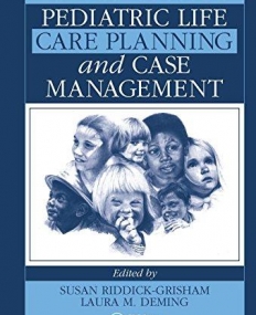 PEDIATRIC LIFE CARE PLANNING AND CASE MANAGEMENT, SECOND EDITION