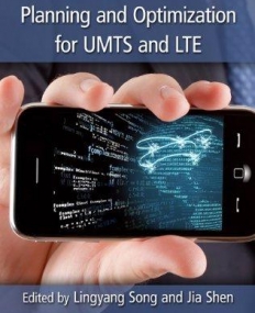 EVOLVED CELLULAR NETWORK PLANNING AND OPTIMIZATION FOR UMTS AND LTE