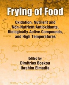 FRYING OF FOOD: OXIDATION, NUTRIENT AND NON-NUTRIENT ANTIOXIDANTS, BIOLOGICALLY ACTIVE COMPOUNDS AND HIGH TEMPERATURES