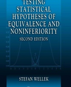 TESTING STATISTICAL HYPOTHESES OF EQUIVALENCE AND NONINFERIORITY, SECOND EDITION