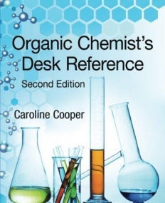 ORGANIC CHEMIST'S DESK REFERENCE, SECOND EDITION