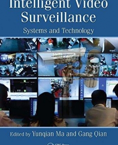INTELLIGENT VIDEO SURVEILLANCE: SYSTEMS AND TECHNOLOGY