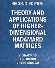 THEORY AND APPLICATIONS OF HIGHER-DIMENSIONAL HADAMARD MATRICES, SECOND EDITION