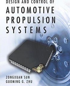 Design and Control of Automotive Propulsion Systems (Mechanical and Aerospace Engineering)