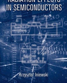 RADIATION EFFECTS IN SEMICONDUCTORS (DEVICES, CIRCUITS, AND SYSTEMS)