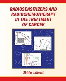 Radiosensitizers and Radiochemotherapy in the Treatment of Cancer (Series in Medical Physics and Biomedical Engineering)