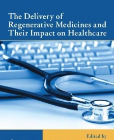 DELIVERY OF REGENERATIVE MEDICINES AND THEIR IMPACT ON