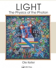 Light - The Physics of the Photon (Series in Optics and Optoelectronics)