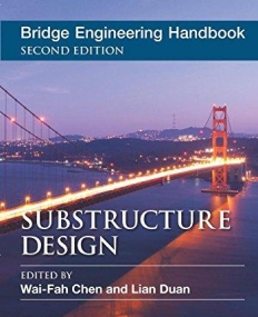 Bridge Engineering Handbook, Five Volume Set, Second Edition: Bridge Engineering Handbook, Second Edition: Substructure Design