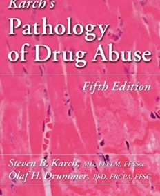 Karch's Pathology of Drug Abuse, Fifth Edition