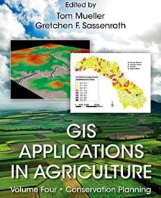 GIS Applications in Agriculture, Volume 4: Conservation Planning