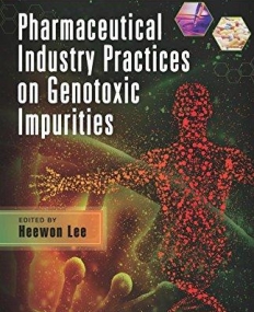 Pharmaceutical Industry Practices on Genotoxic Impurities (Chromatographic Science Series)