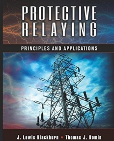 Protective Relaying: Principles and Applications, Fourth Edition