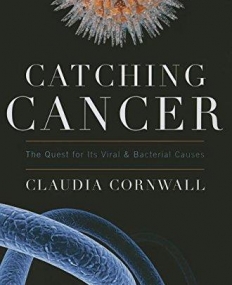 Catching Cancer: The Quest for Its Viral and Bacterial Causes