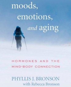 MOODS, EMOTIONS, AND AGING: HORMONES AND THE MIND-BODY CONNECTION