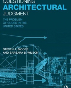 Questioning Architectural Judgment: The Problem of Codes in the United States