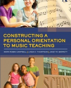 CONSTRUCTING A PERSONAL ORIENTATION TO MUSIC TEACHING