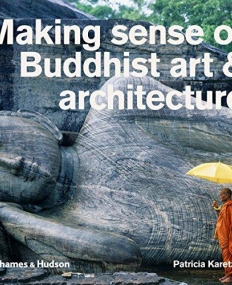 Making Sense of Buddhist Art and Architecture