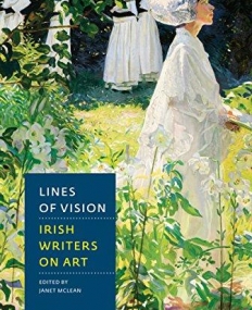 Lines of Vision: Irish Writers on Art