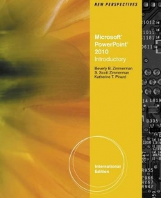 NEW PERSPECTIVES ON MICROSOFT® POWERPOINT® 2010, INTRODUCTORY, INTERNATIONAL EDITION