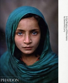 McCurry, Steve: In the Shadow of Mountains