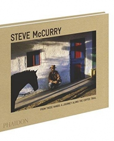 McCurry, Steve, From These Hands: A Journey Along the Coffee Trail