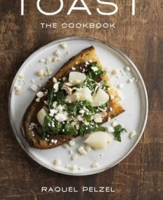 Toast: The Cookbook