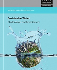 Sustainable Water (Delivering Sustainable Infrastructure Series) (Principles Into Practice (Delivering Sustainable Infrastructure Series))