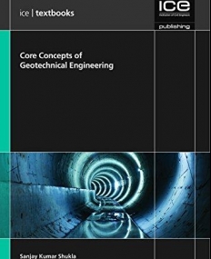 Core Concepts of Geotechnical Engineering (ICE Textbook series)