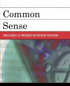 COMMON SENSE: INTELLIGENCE AS PRESENTED ON POPULAR TELEVISION