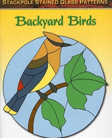 Backyard Birds-Stained Glass Patterns
