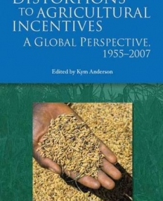 DISTORTIONS TO AGRICULTURAL INCENTIVES : A GLOBAL PERSPECTIVE, 1955-2007