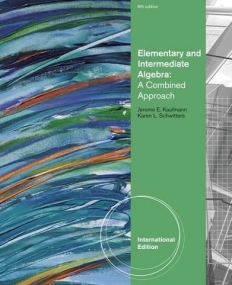 ELEMENTARY AND INTERMEDIATE ALGEBRA: A COMBINED APPROACH