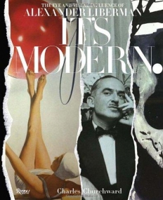 It's Modern.: The Eye and Visual Influence of Alexander Liberman