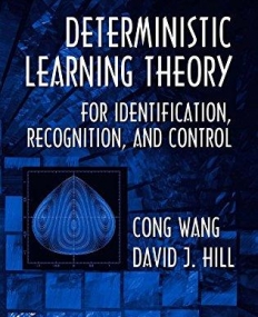 DETERMINISTIC LEARNING THEORY FOR IDENTIFICATION, CONTROL, AND RECOGNITION