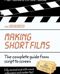 MAKING SHORT FILMS, THIRD EDITION