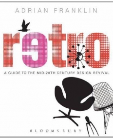 Retro: A Guide to the Mid-20th Century Design Revival