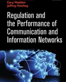 REGULATION AND THE PERFORMANCE OF COMMUNICATION AND INF