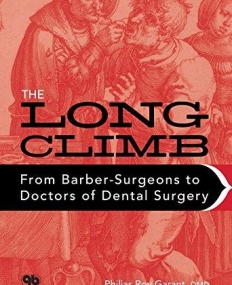 The Long Climb: From Barber-Surgeons to Doctors of Dental Surgery